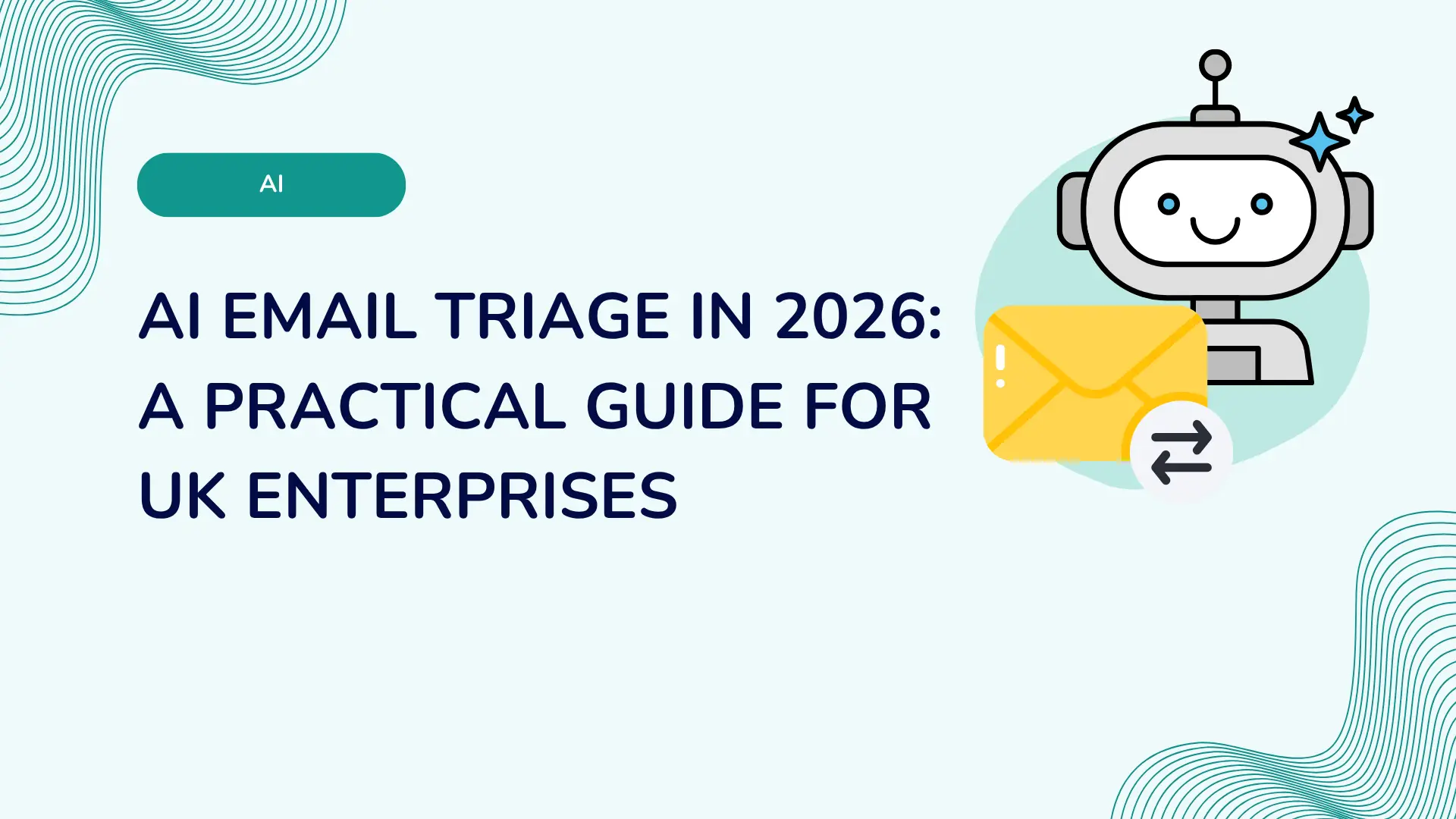 AI Email Triage in 2026: A Practical Guide for UK Enterprises