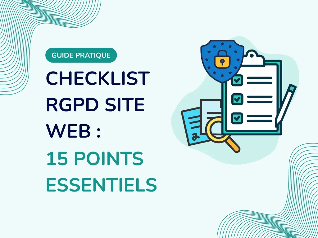 Checklist RGPD site web : 15 points essentiels