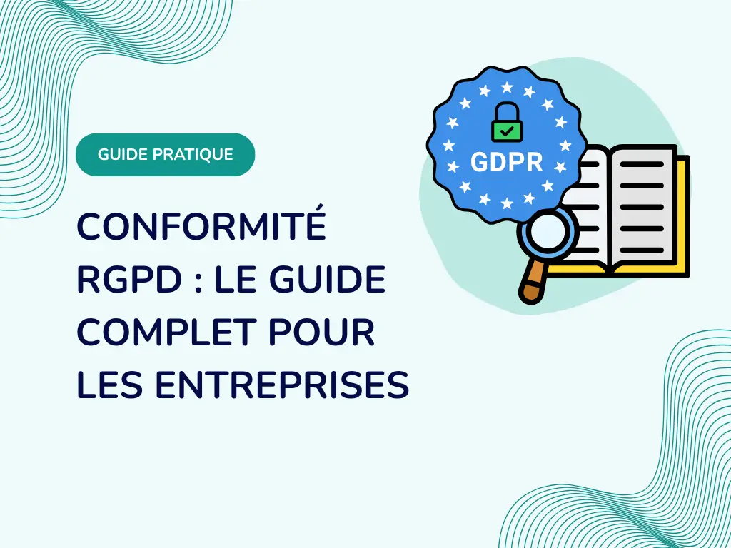 Mise en conformité RGPD : les 8 obligations et les outils pour chacune