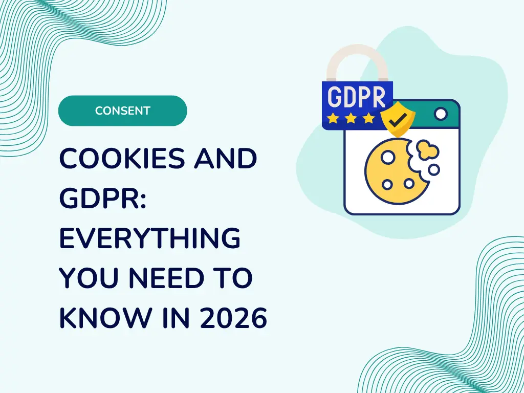 Cookies and GDPR: Everything You Need to Know in 2026