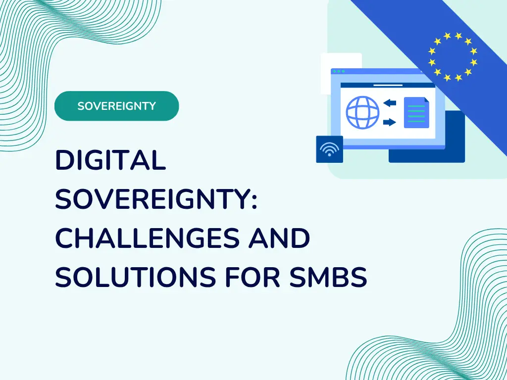 Digital Sovereignty: Challenges and Solutions for SMBs
