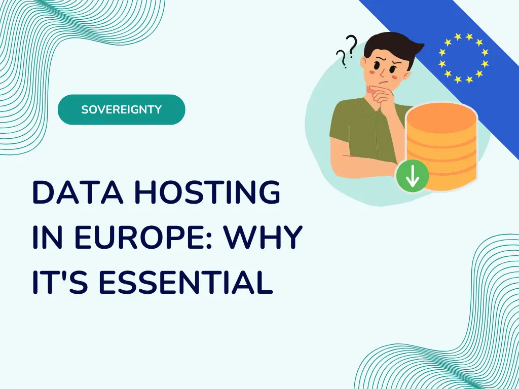 Data Hosting in Europe: Why It's Essential