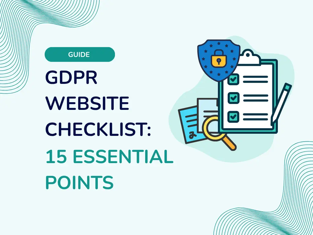 GDPR Website Checklist: 15 Essential Points
