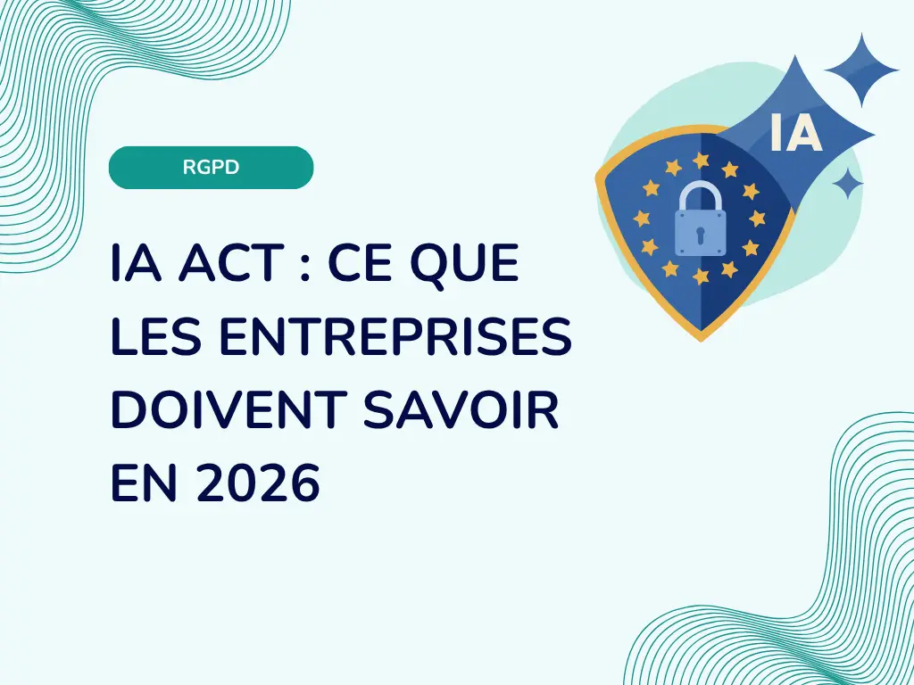 IA Act (AI Act) : calendrier, obligations et sanctions — le résumé 2026