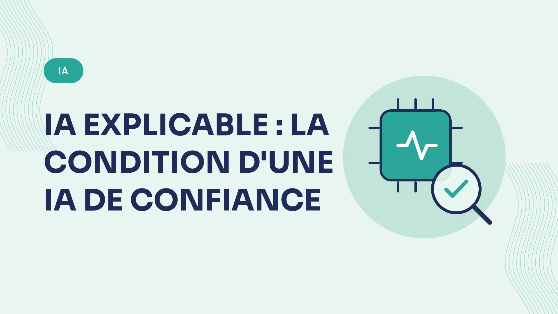 IA explicable : la condition d'une IA de confiance dans l'administration et les secteurs régulés