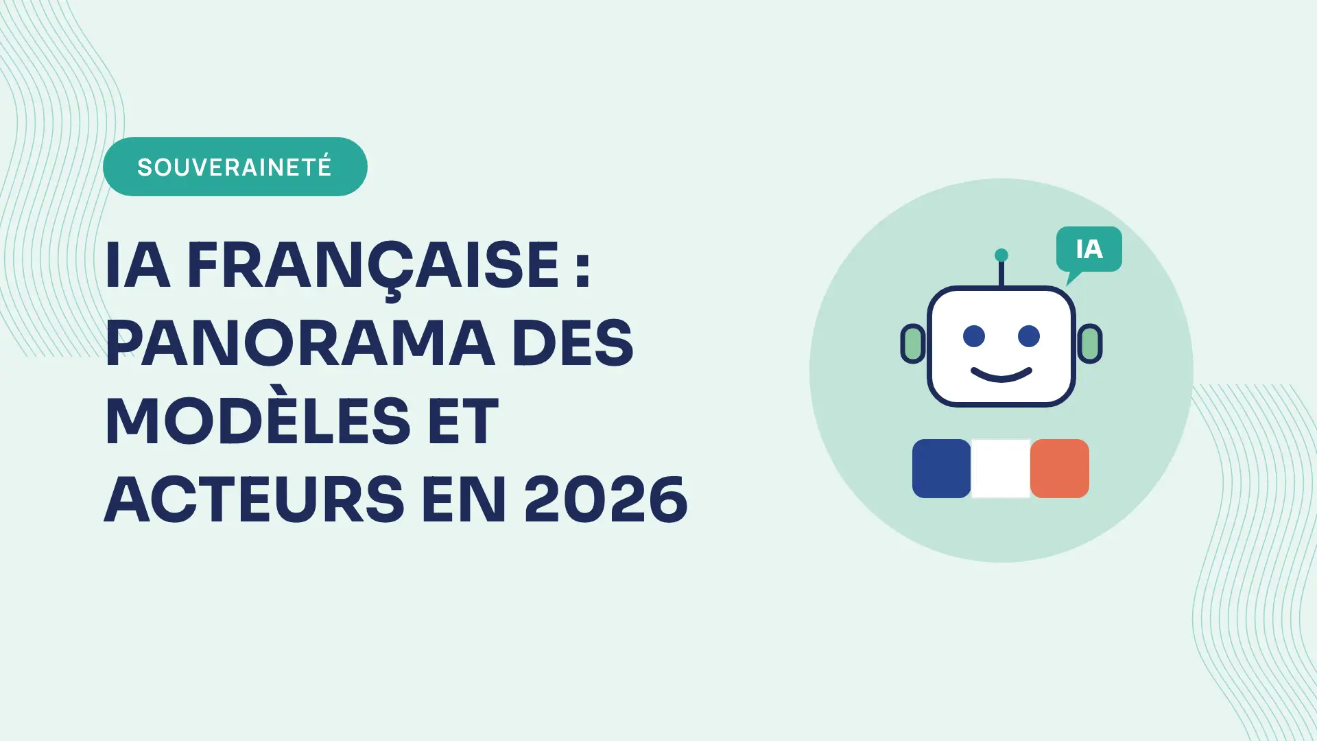 IA française : panorama des modèles et acteurs en 2026