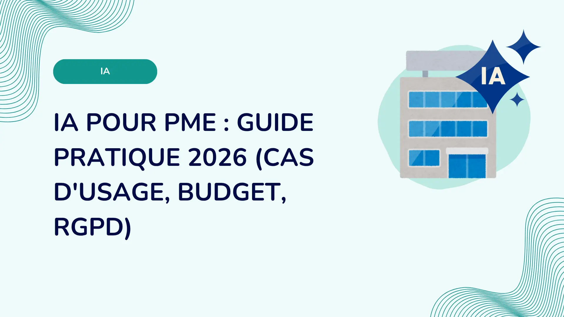 IA pour PME : guide pratique 2026 (cas d'usage, budget, RGPD)
