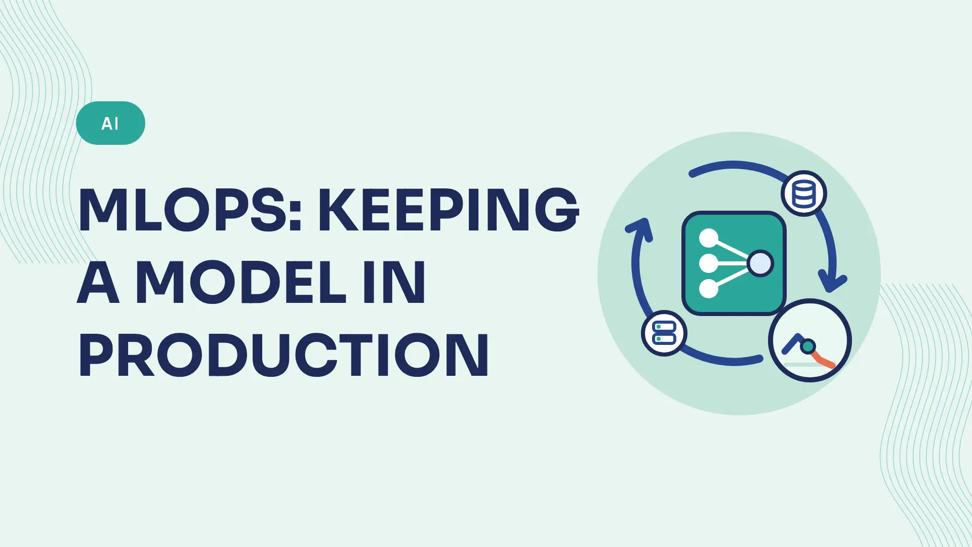 MLOps: definition, lifecycle and tooling for keeping a model in production