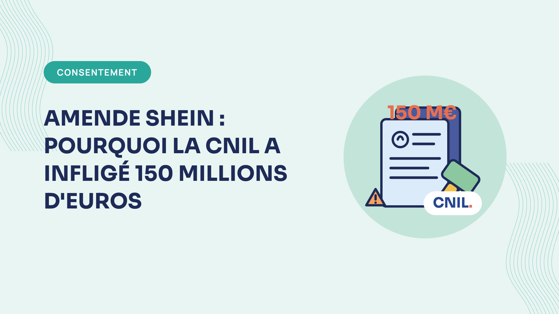 Amende SHEIN : pourquoi la CNIL a infligé 150 millions d'euros (2025)