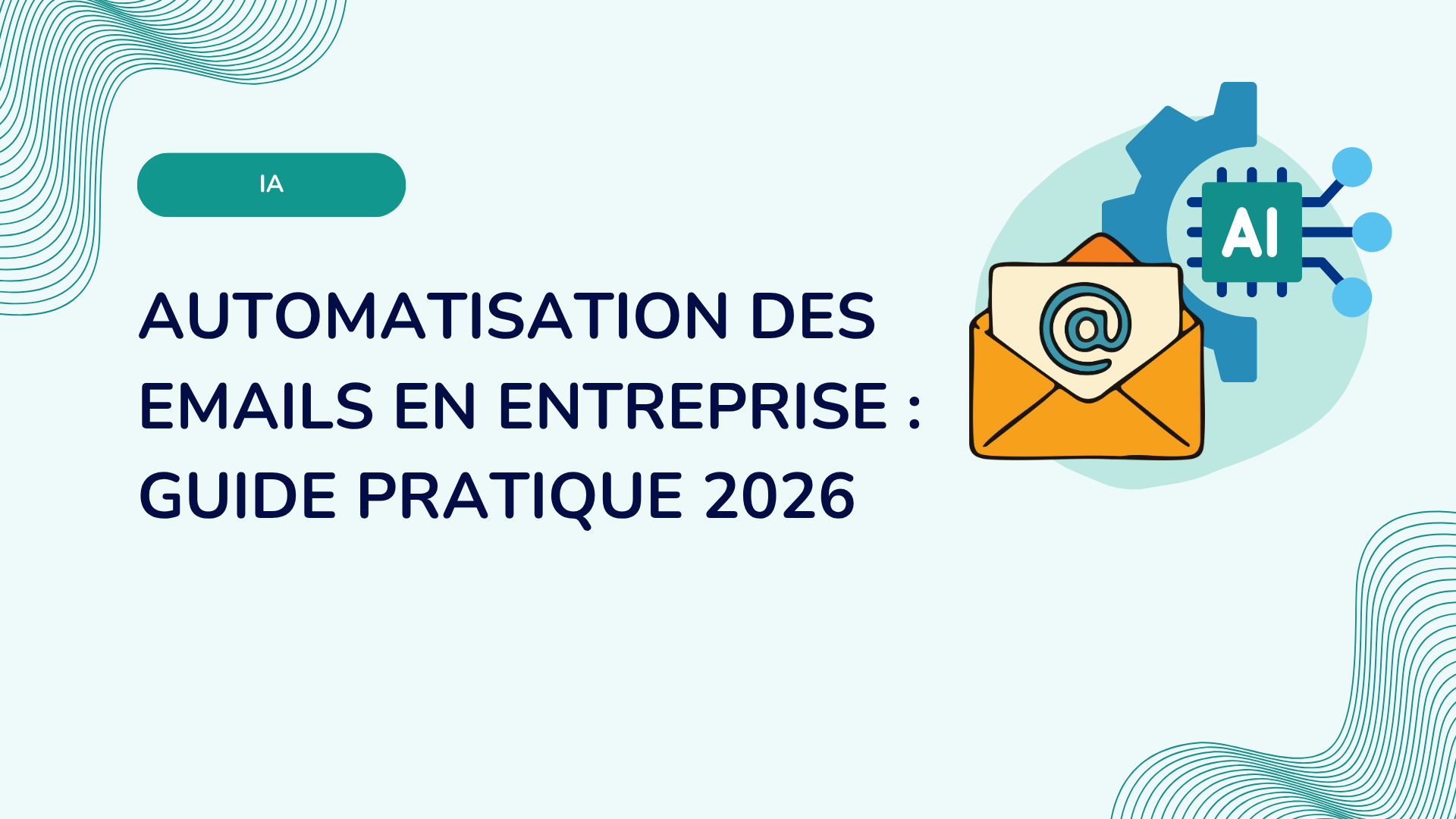 Automatisation des emails en entreprise : guide pratique 2026