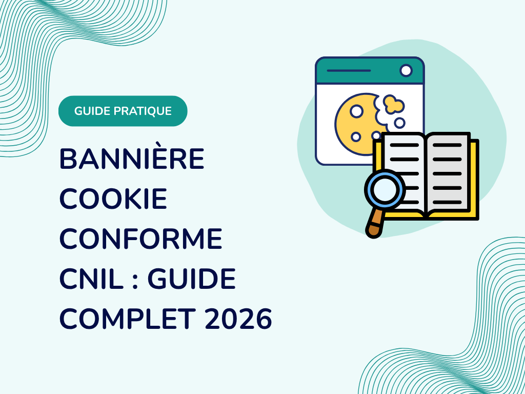 Bannière cookie conforme CNIL : guide complet 2026