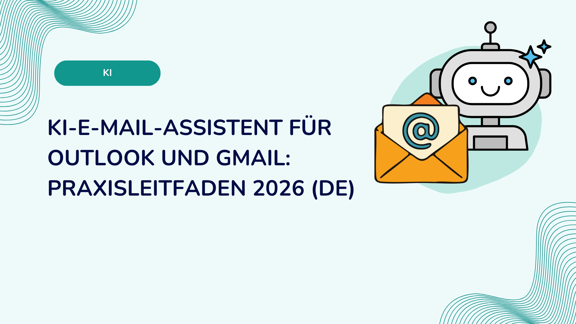 KI-E-Mail-Assistent für Outlook und Gmail: Praxisleitfaden 2026 (DE)