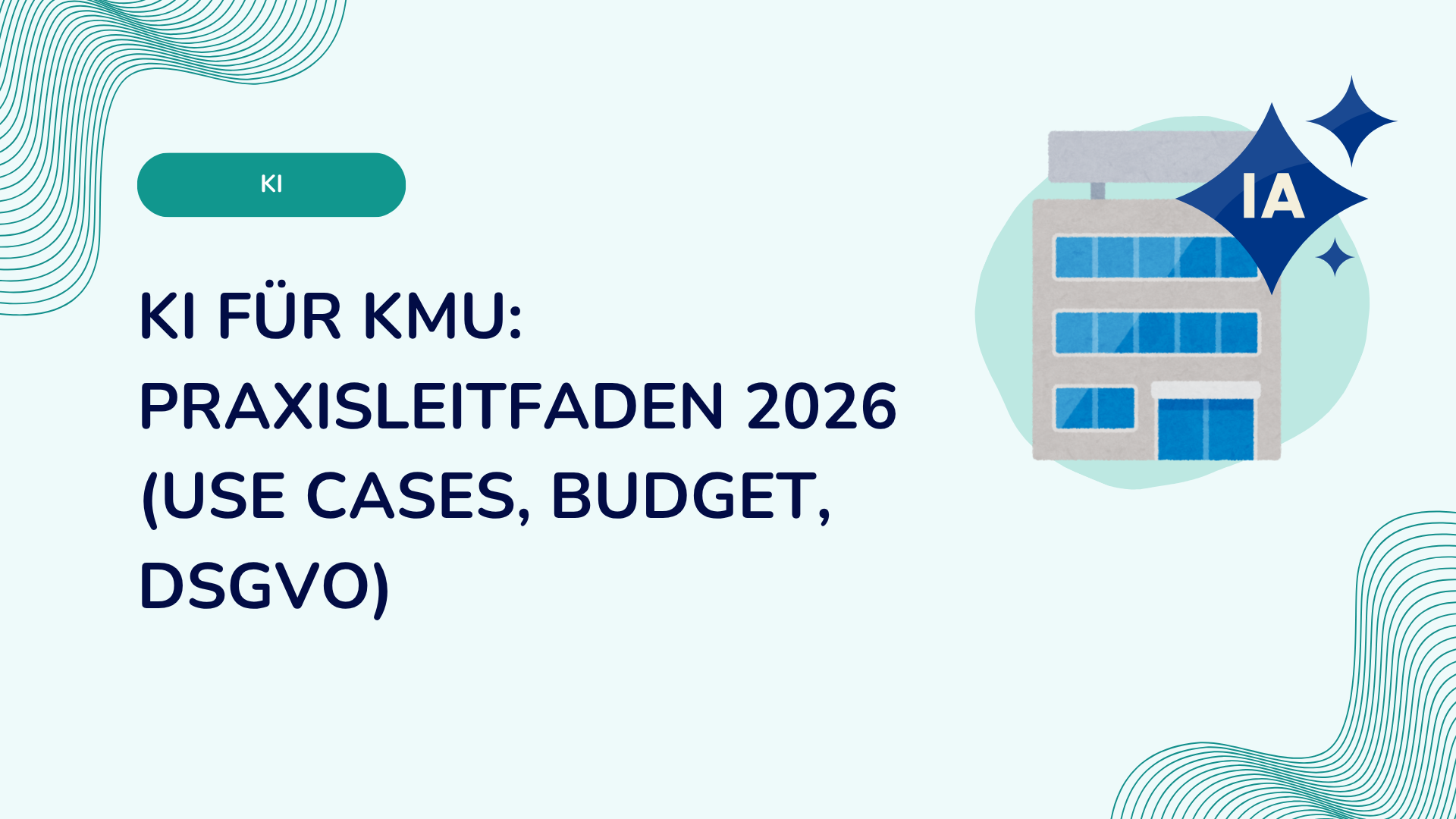 KI für KMU: Praxisleitfaden 2026 (Use Cases, Budget, DSGVO)
