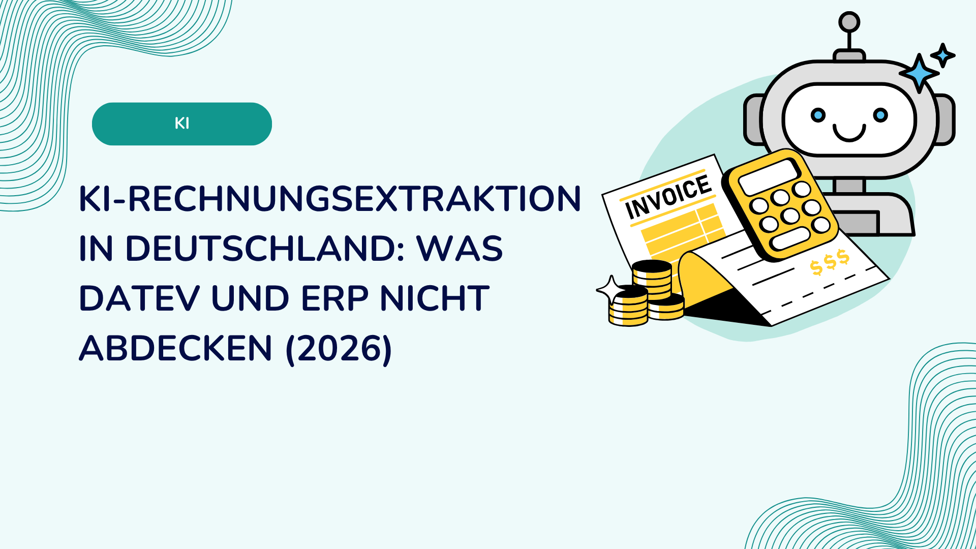 KI-Rechnungsextraktion in Deutschland: Was DATEV und ERP nicht abdecken (2026)