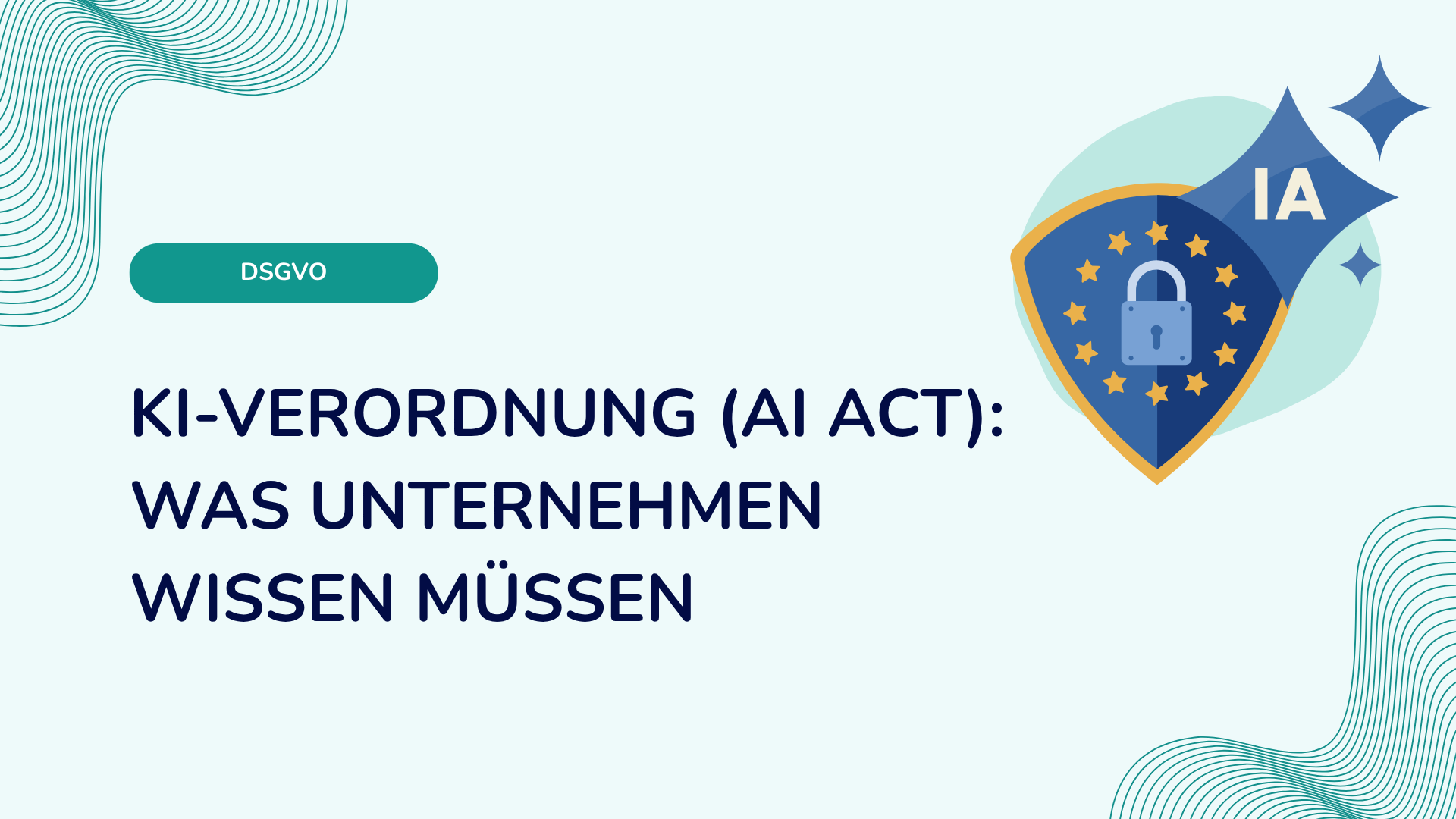 KI-Verordnung (AI Act): Was Unternehmen wissen müssen