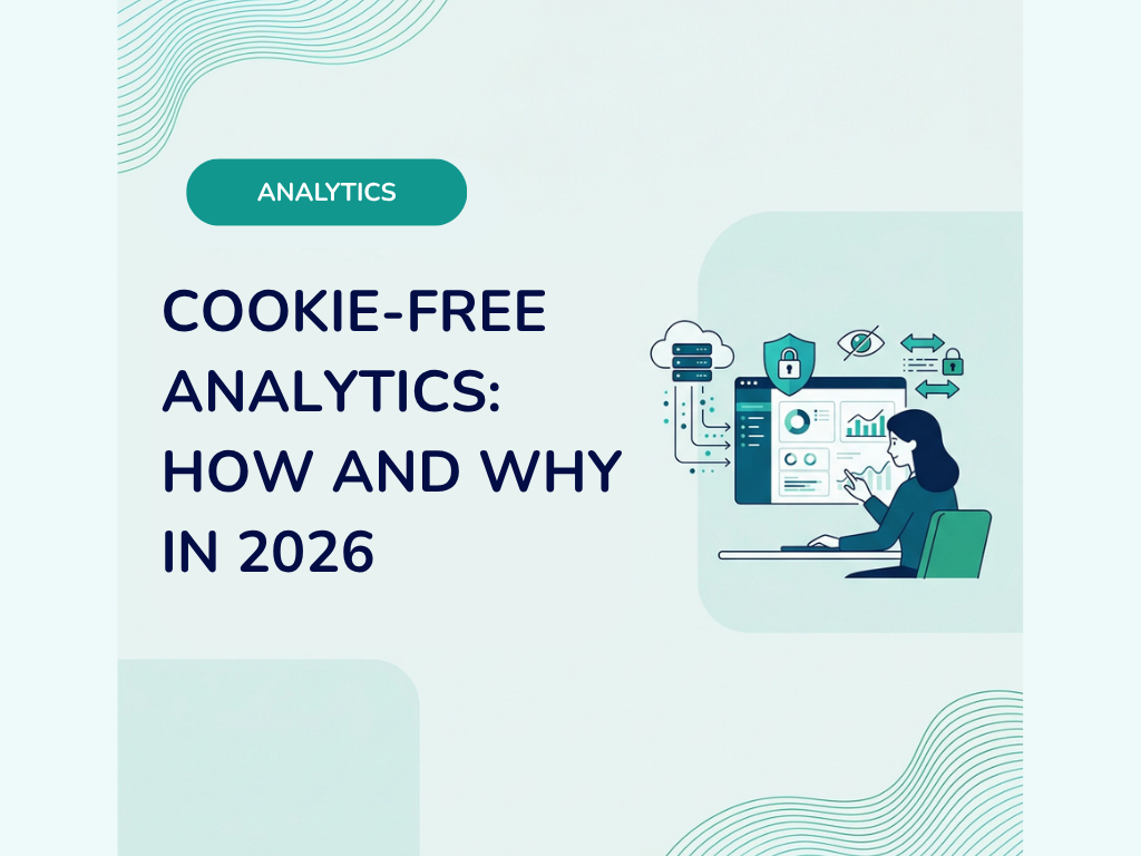 Cookie-Free Analytics: How and Why in 2026
