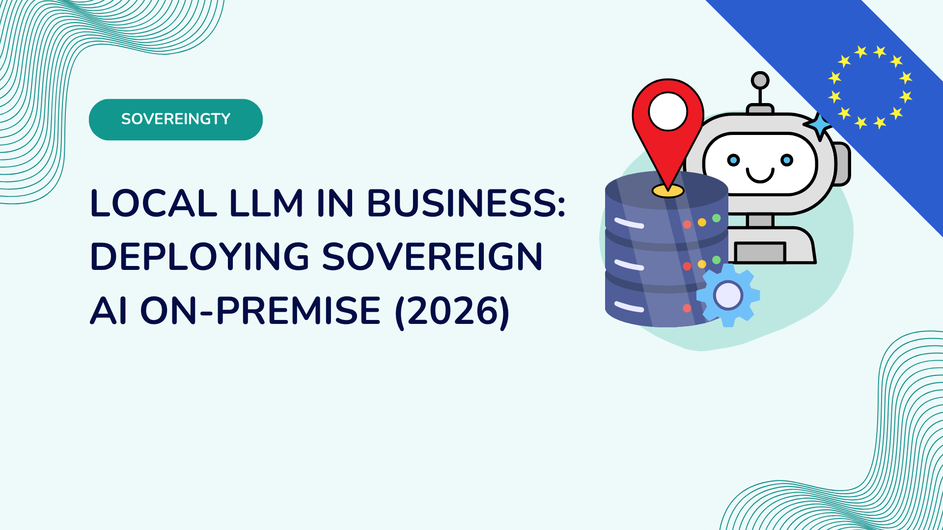 Local LLM in Business: Deploying Sovereign AI On-Premise (2026)