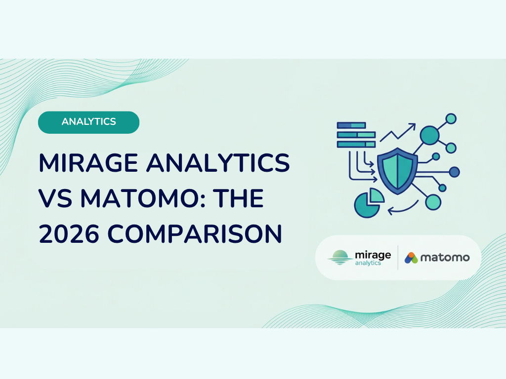 Mirage Analytics vs Matomo: The 2026 Comparison