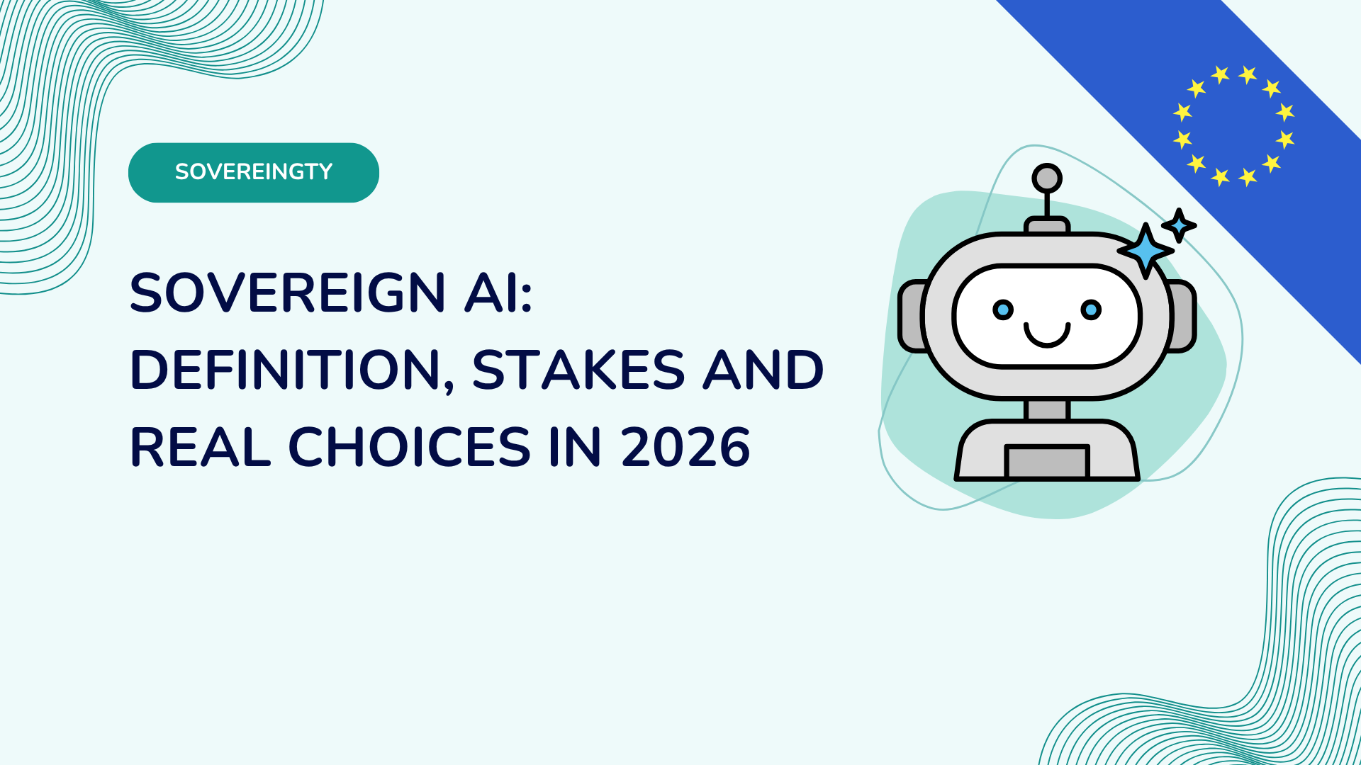 Sovereign AI: Definition, Stakes and Real Choices in 2026