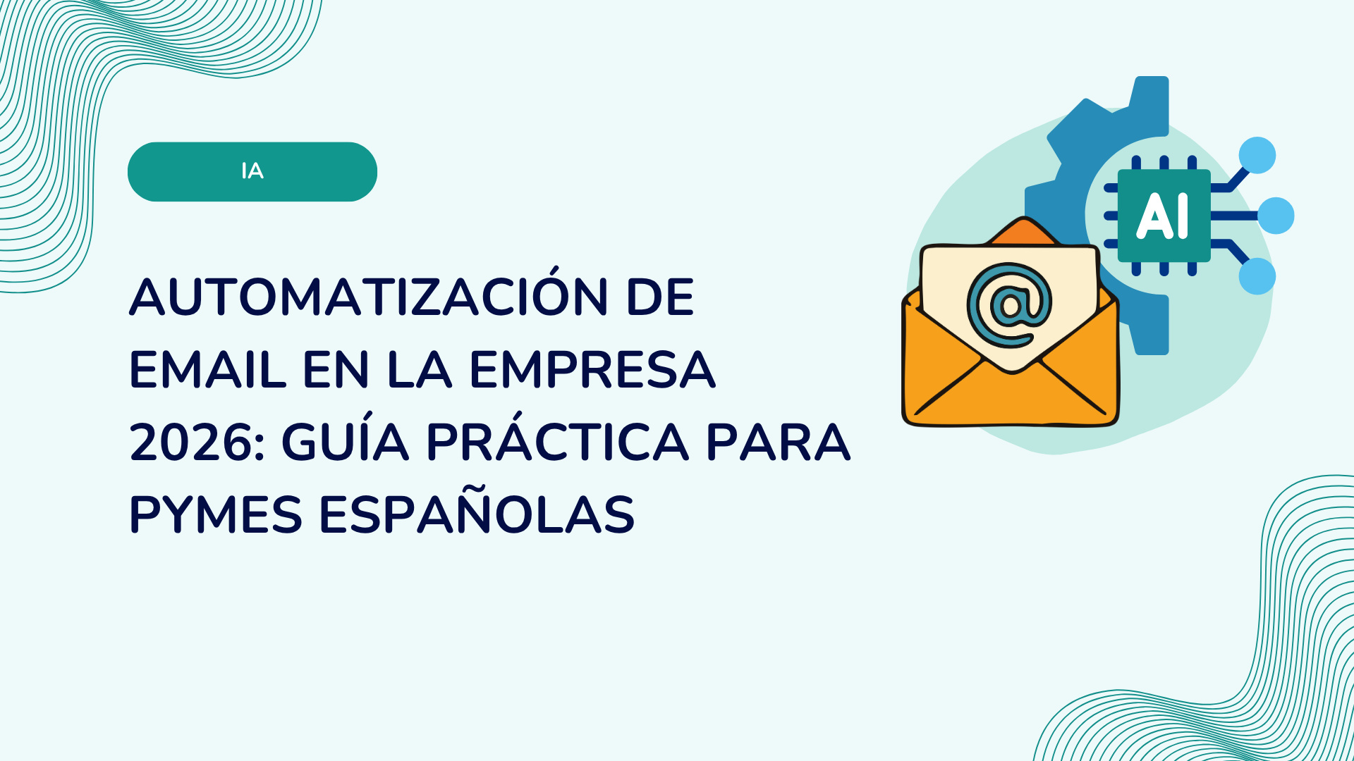 Automatización de email en la empresa 2026: guía práctica para PYMES españolas
