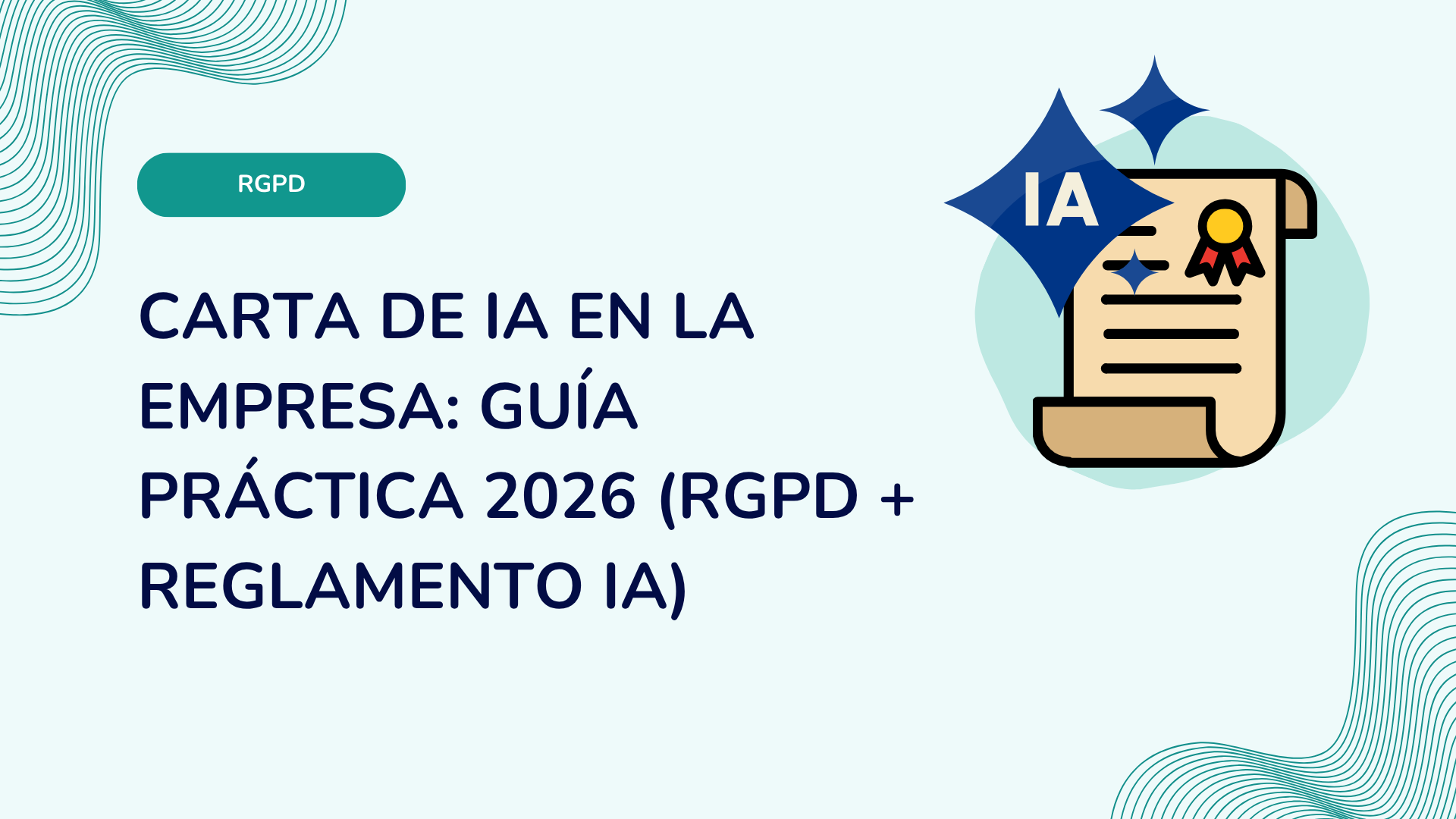 Carta de IA en la empresa: guía práctica 2026 (RGPD + Reglamento IA)