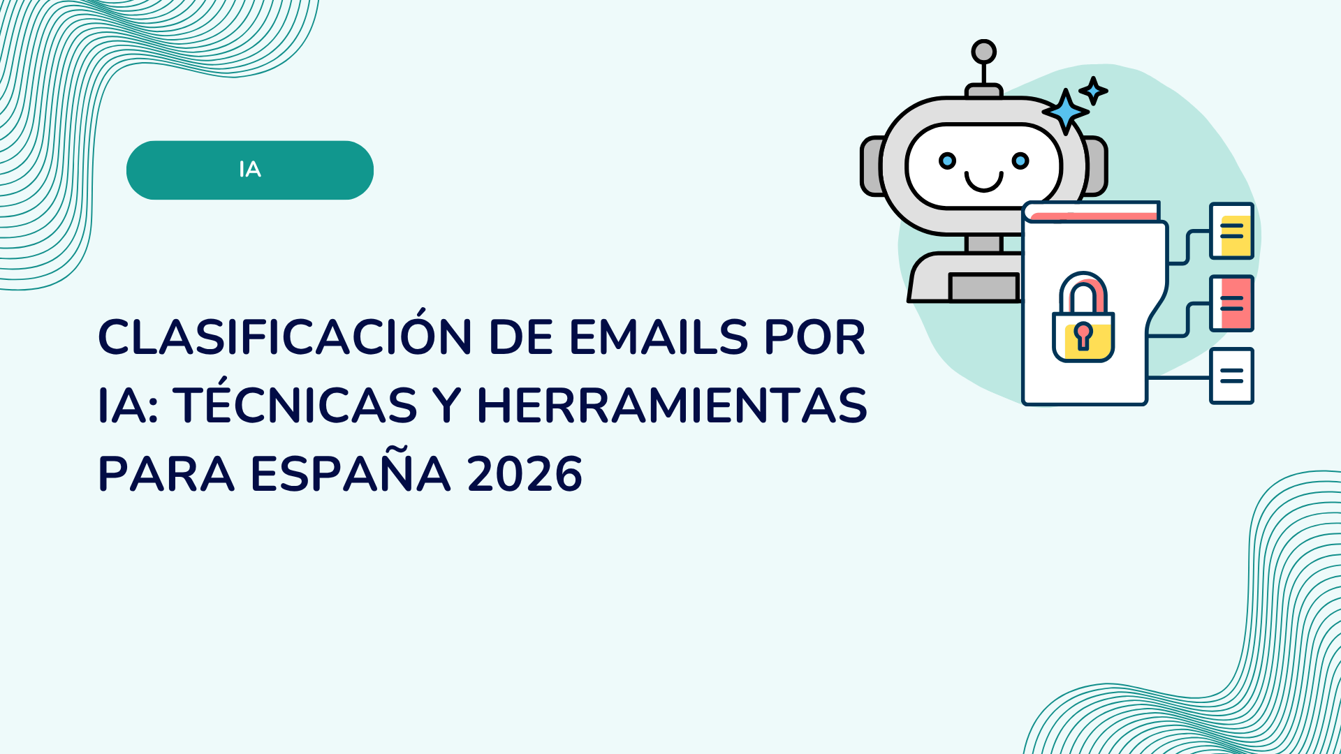 Clasificación de emails por IA: técnicas y herramientas para España 2026