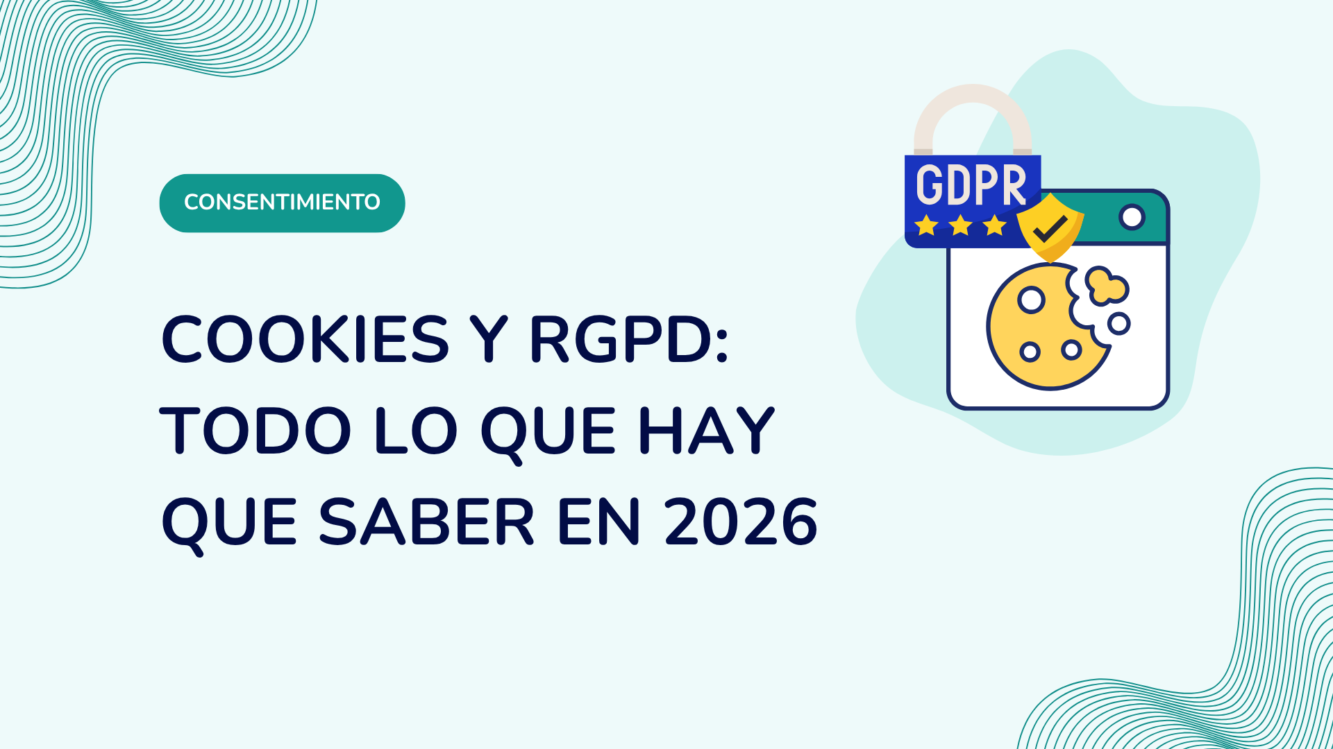 Cookies y RGPD: todo lo que hay que saber en 2026