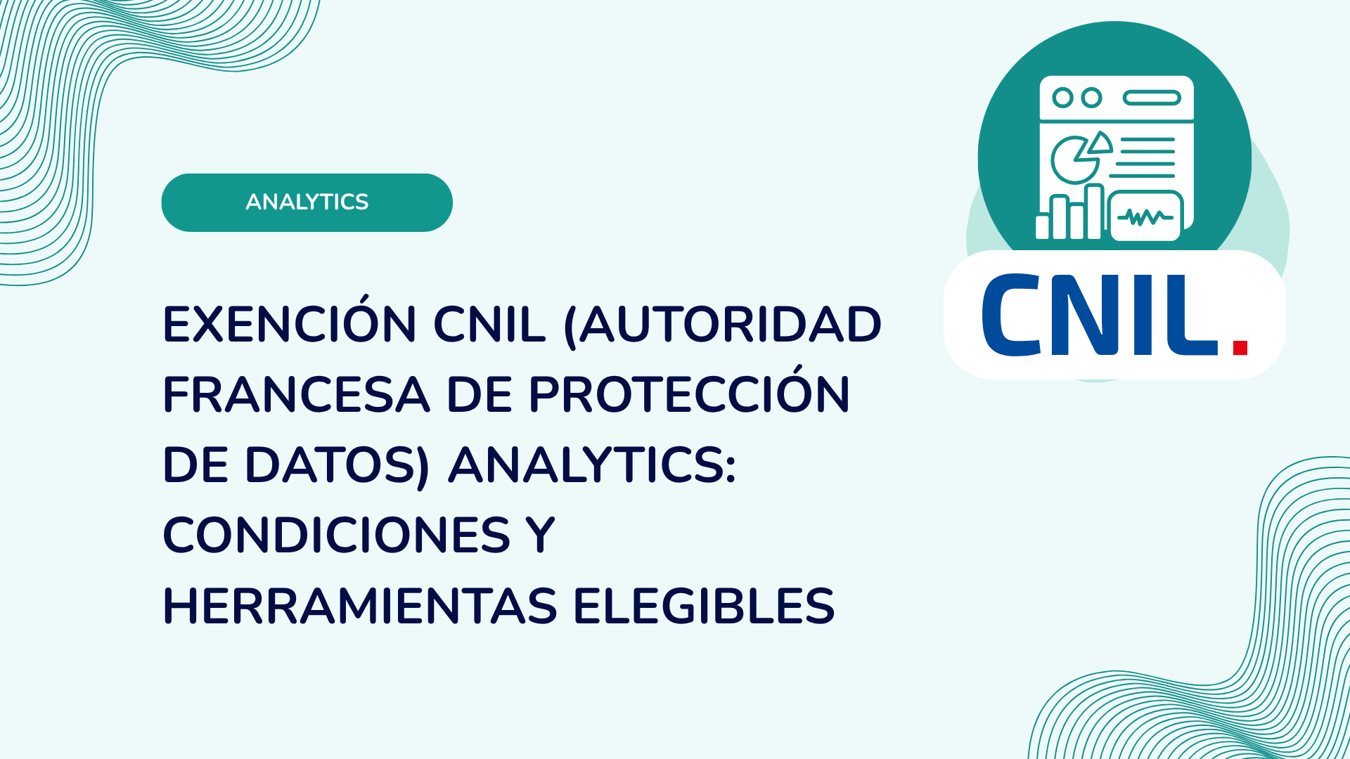 Exención CNIL (autoridad francesa de protección de datos) analytics: condiciones y herramientas elegibles