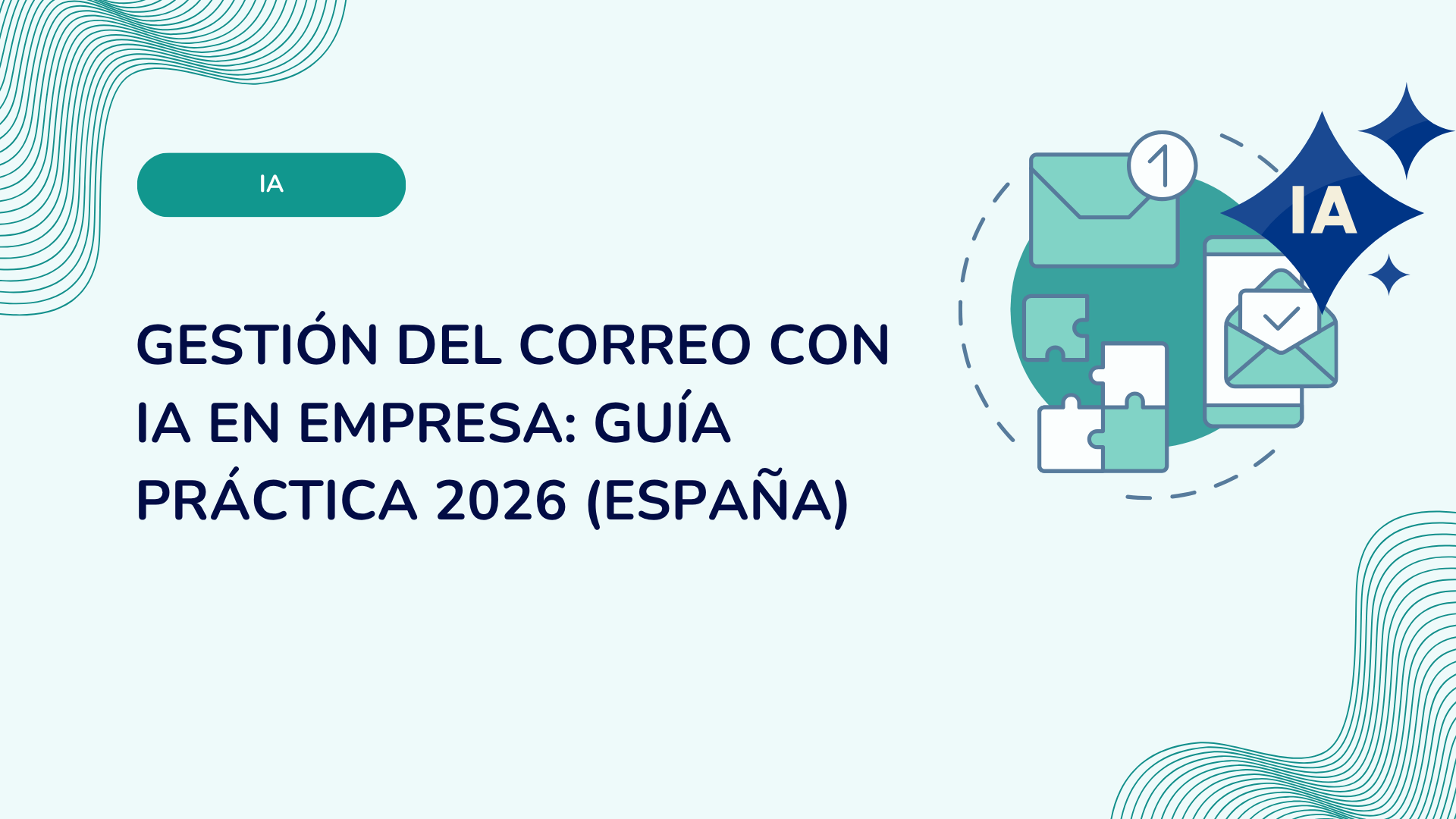 Gestión del correo con IA en empresa: guía práctica 2026 (España)