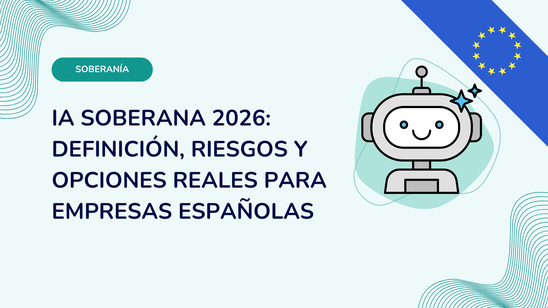 IA soberana 2026: definición, riesgos y opciones reales para empresas españolas