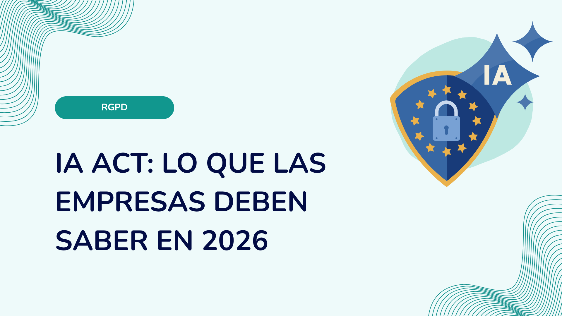 IA Act: lo que las empresas deben saber en 2026