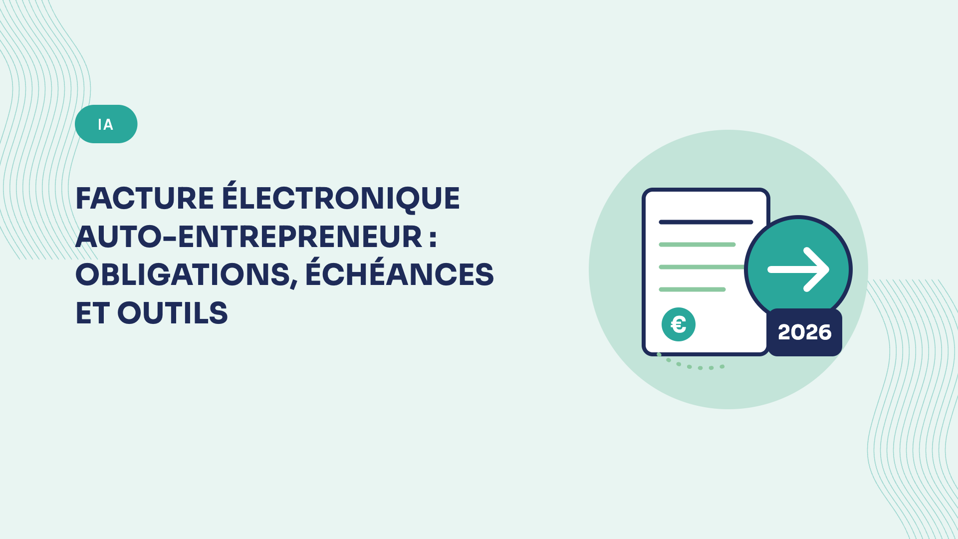 Facture électronique auto-entrepreneur : obligations, échéances et outils (2026-2027)
