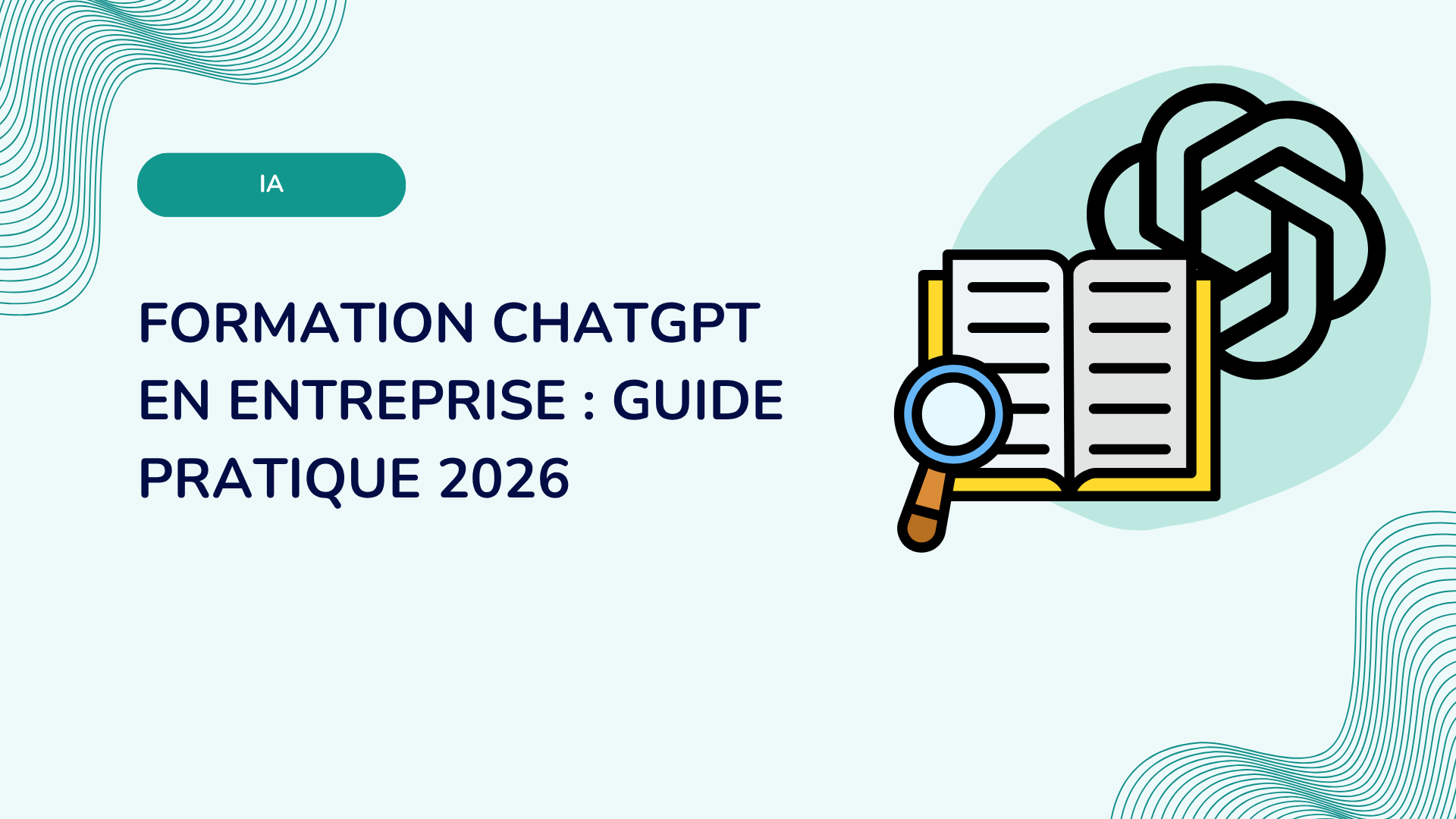 Formation ChatGPT en entreprise : guide pratique 2026