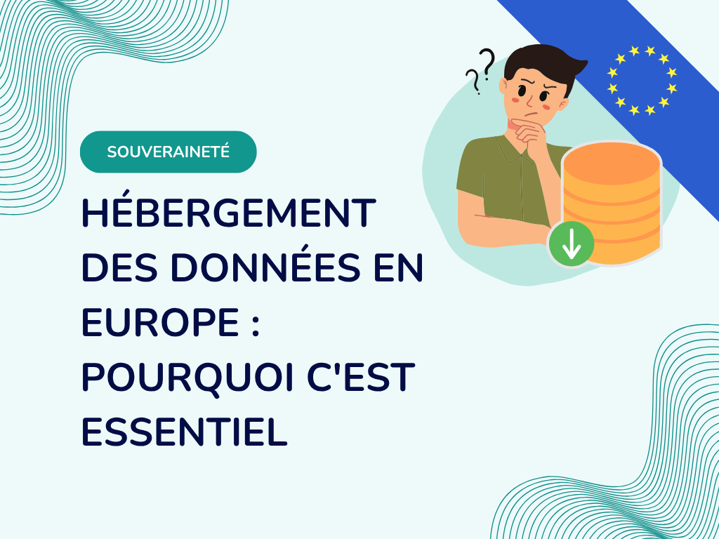 Hébergement des données en Europe : pourquoi c'est essentiel