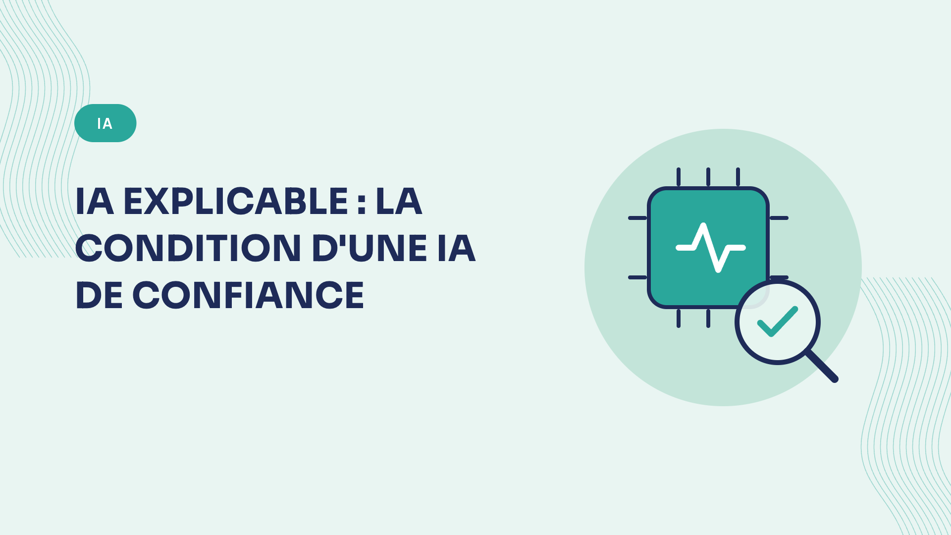 IA explicable : la condition d'une IA de confiance dans l'administration et les secteurs régulés