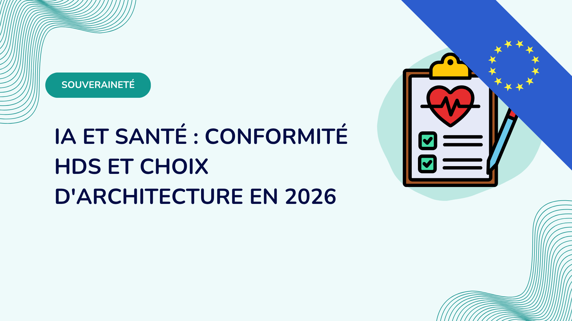 IA et santé : conformité HDS et choix d'architecture en 2026