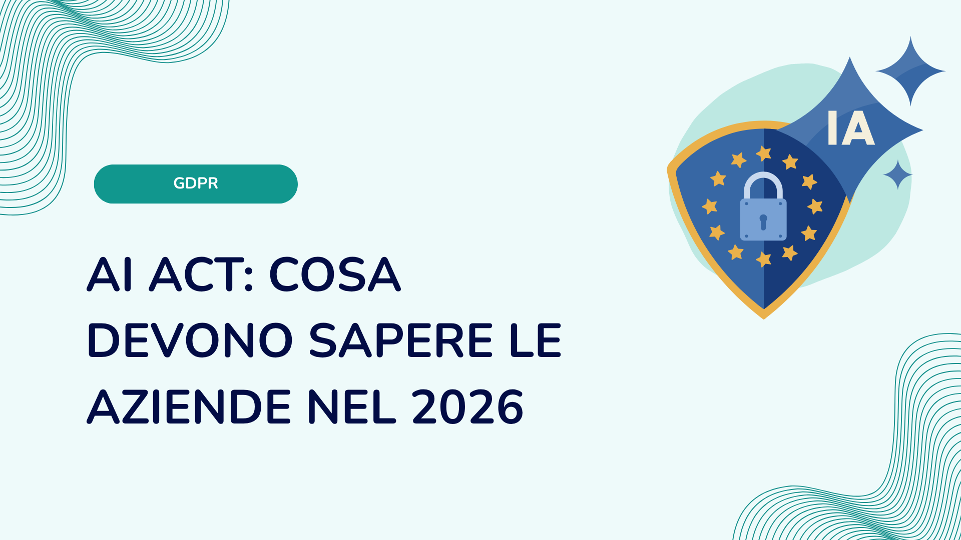 AI Act: cosa devono sapere le aziende nel 2026