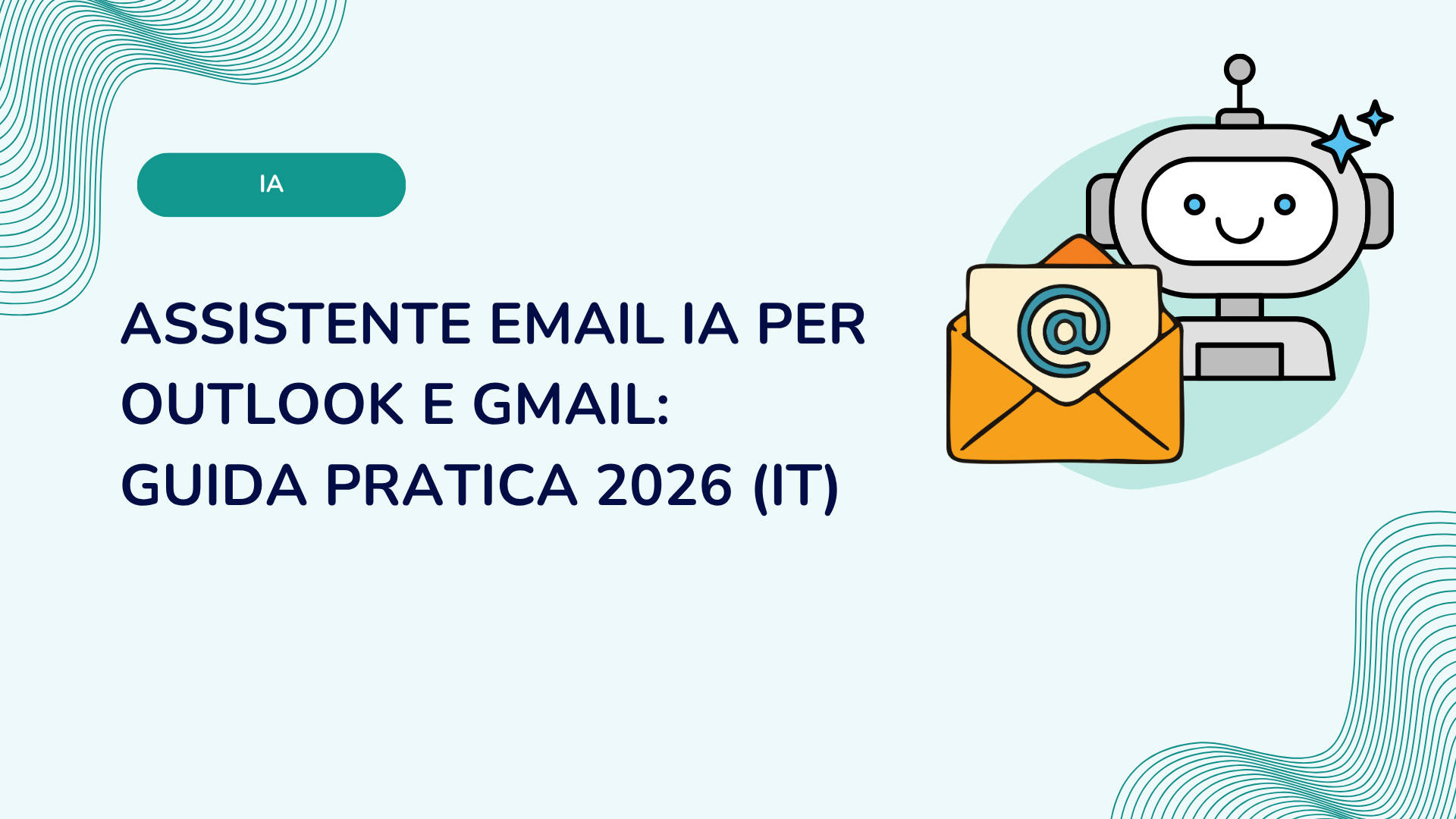 Assistente email IA per Outlook e Gmail: guida pratica 2026 (IT)