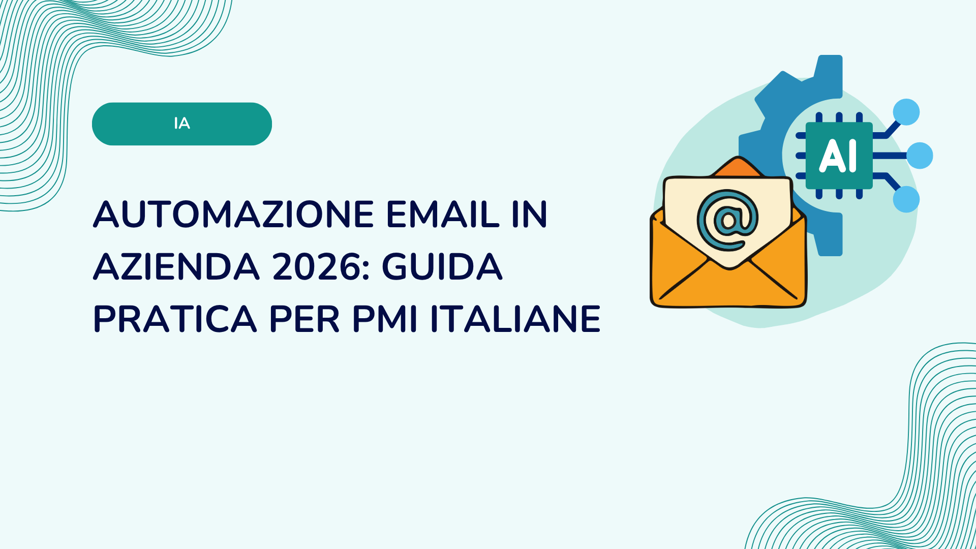Automazione email in azienda 2026: guida pratica per PMI italiane