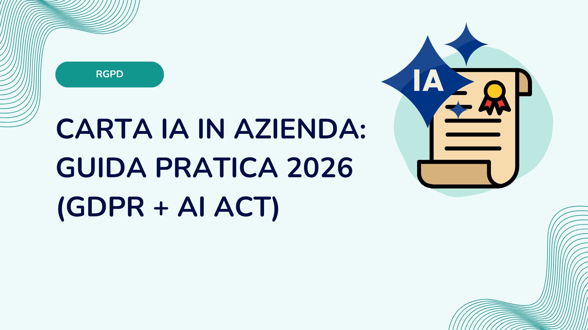 Carta IA in azienda: guida pratica 2026 (GDPR + AI Act)