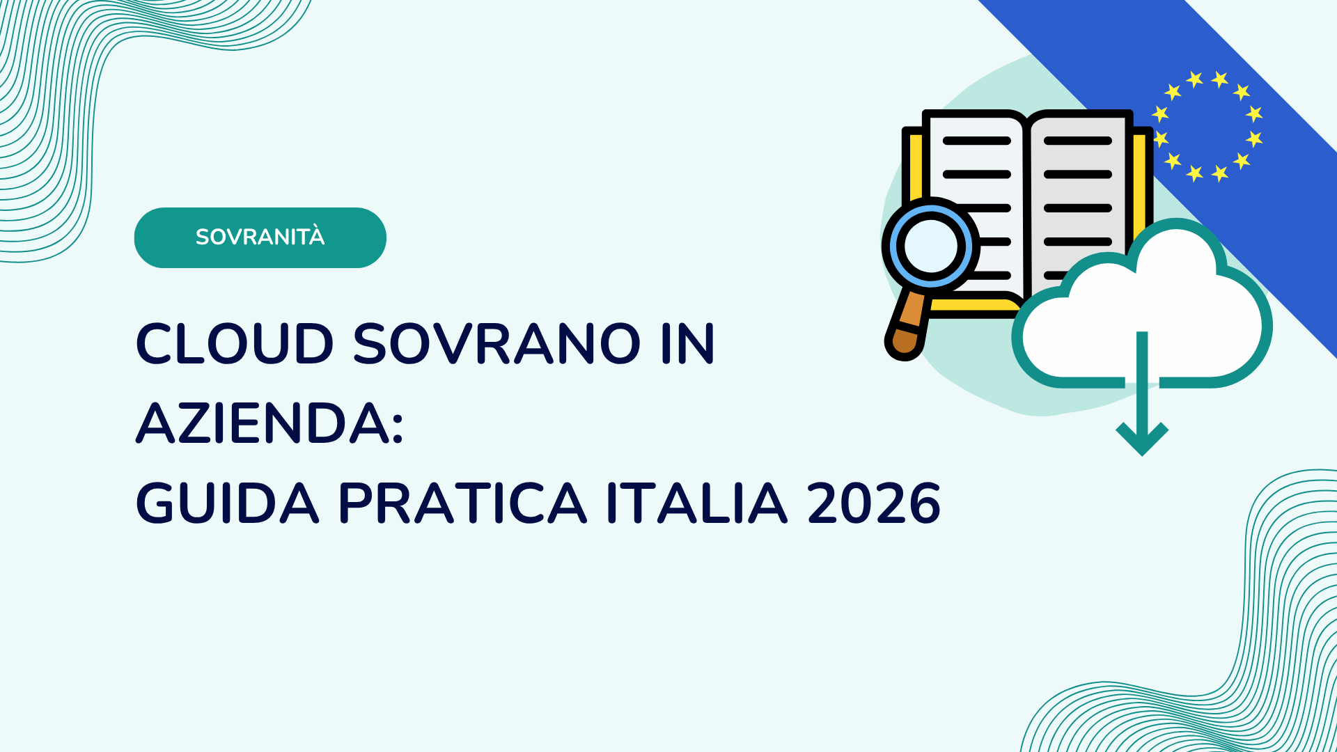 Cloud sovrano in azienda: guida pratica Italia 2026