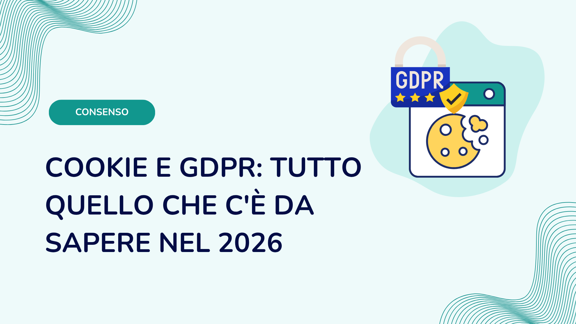 Cookie e GDPR: tutto quello che c'è da sapere nel 2026