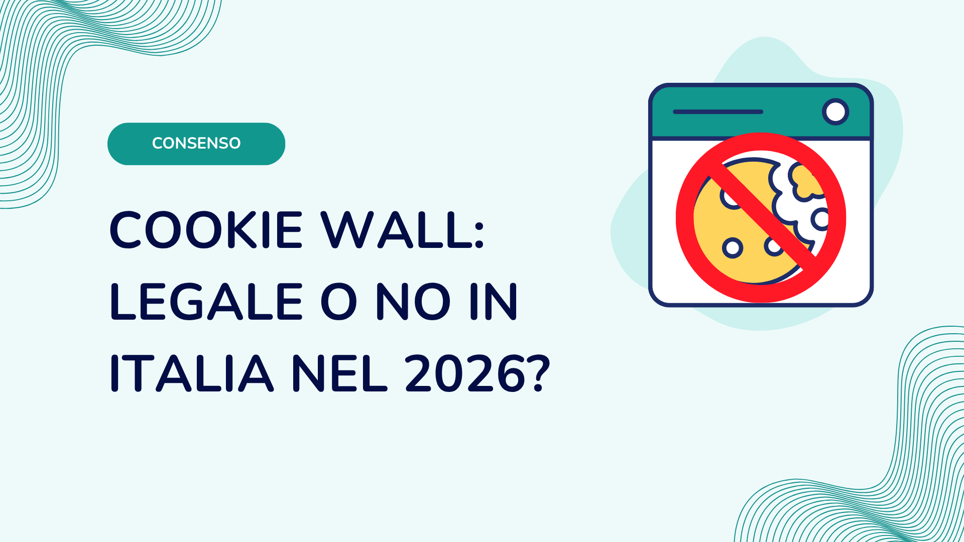 Cookie wall: legale o no in Italia nel 2026?