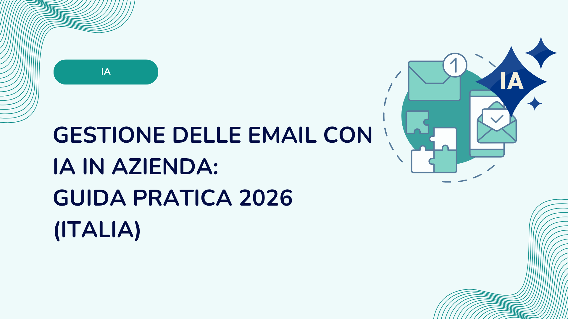 Gestione delle email con IA in azienda: guida pratica 2026 (Italia)