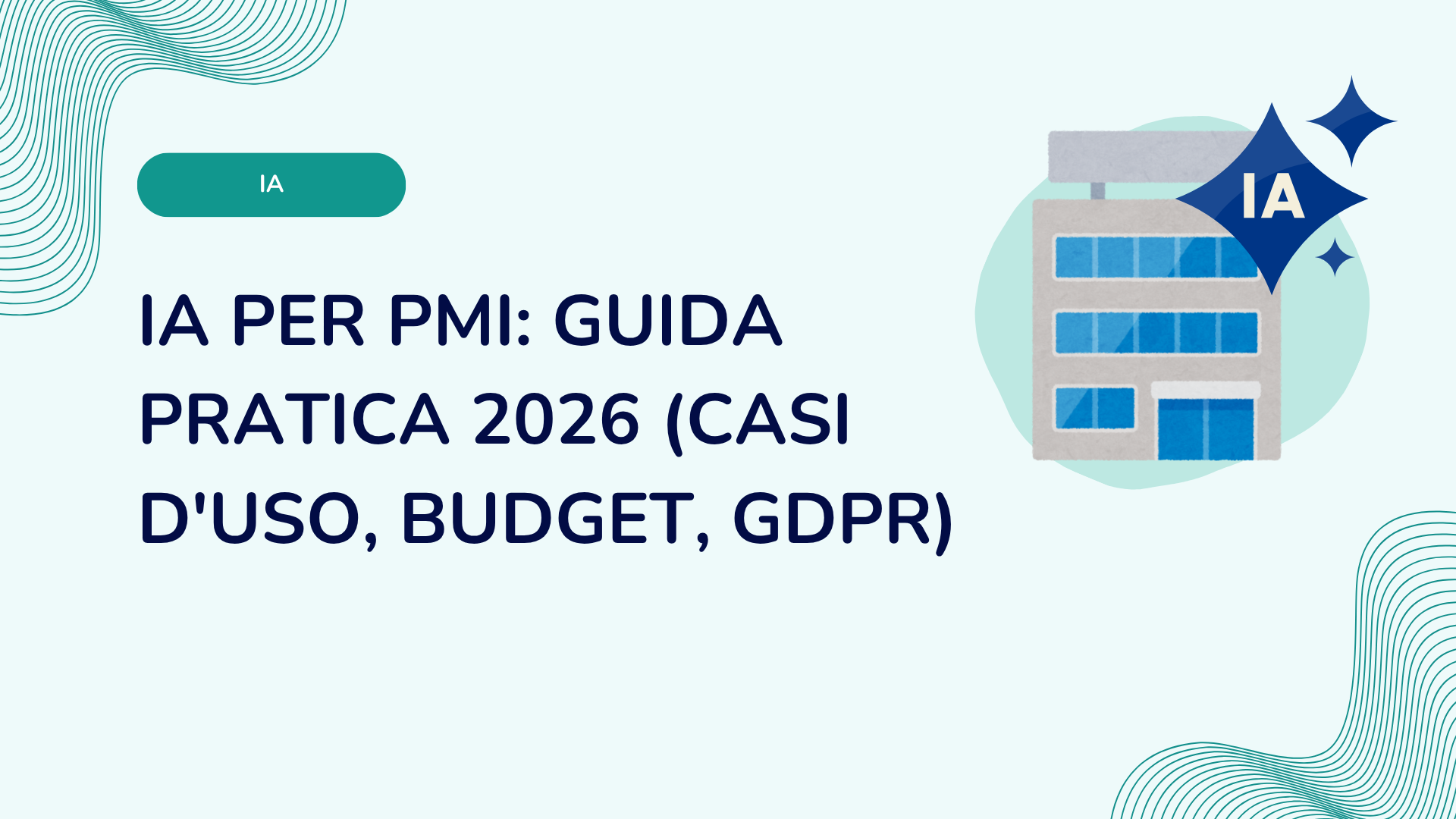 IA per PMI: guida pratica 2026 (casi d'uso, budget, GDPR)