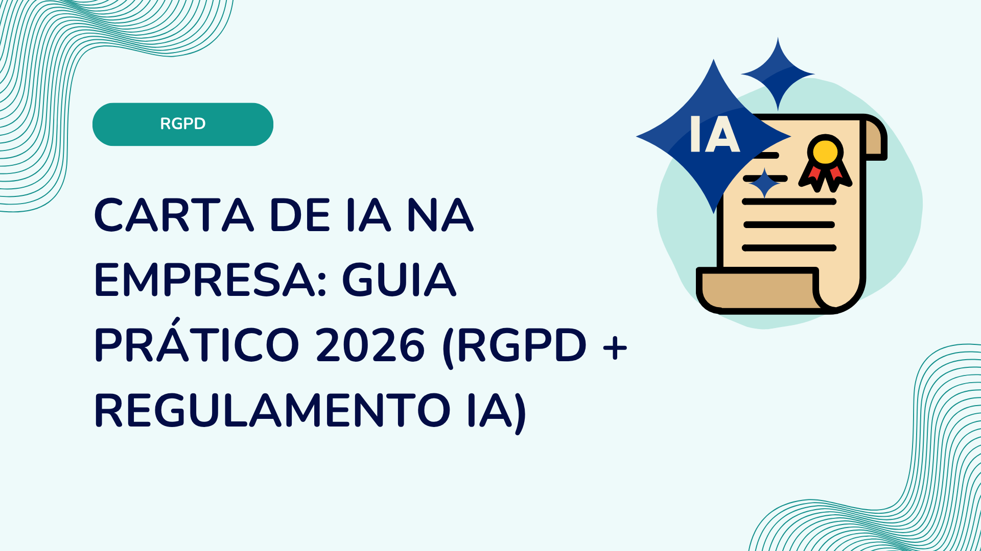 Carta de IA na empresa: guia prático 2026 (RGPD + Regulamento IA)