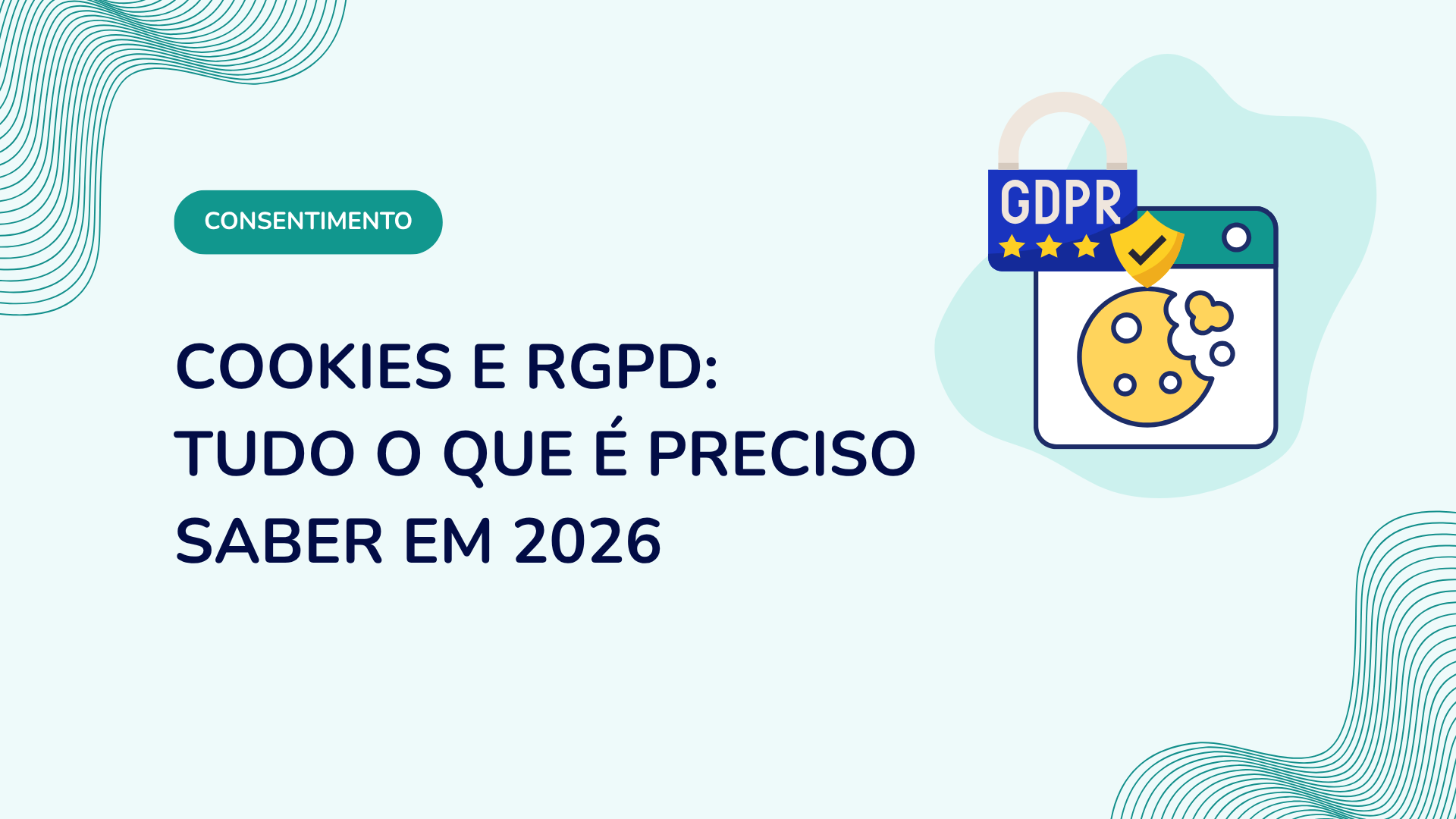 Cookies e RGPD: tudo o que é preciso saber em 2026