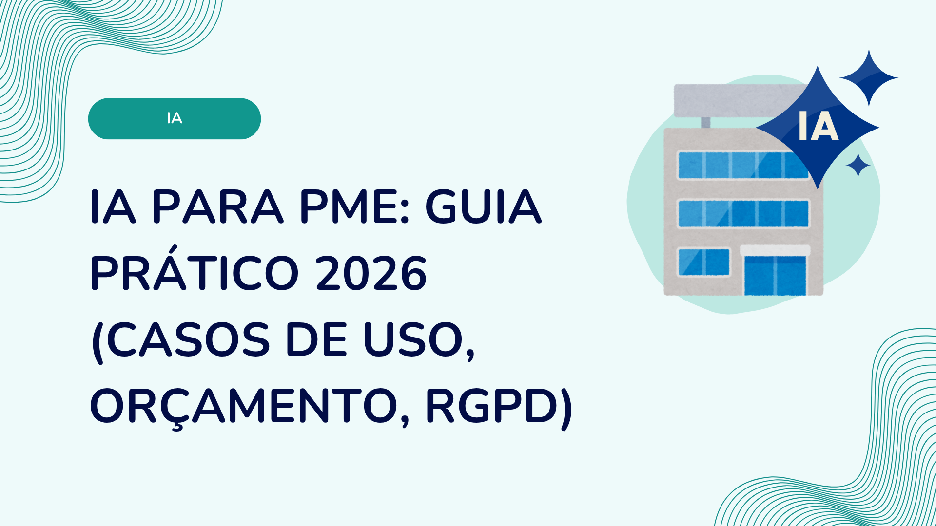 IA para PME: guia prático 2026 (casos de uso, orçamento, RGPD)