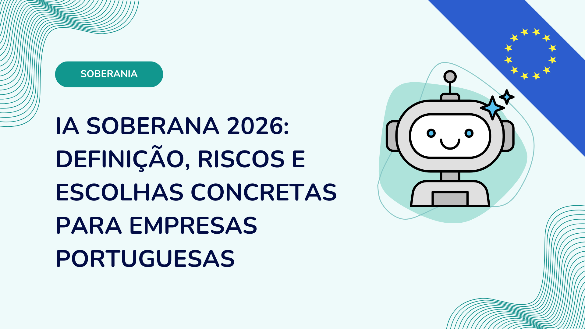 IA soberana 2026: definição, riscos e escolhas concretas para empresas portuguesas