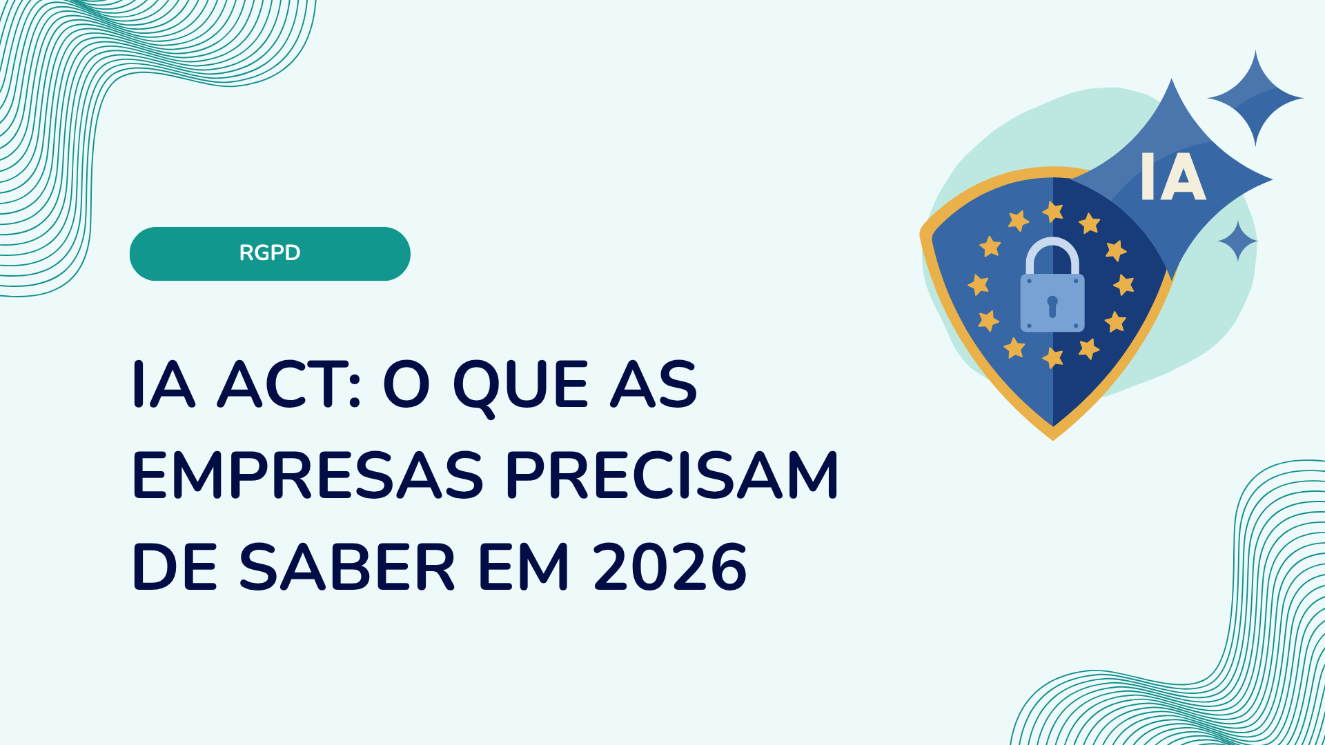IA Act: o que as empresas precisam de saber em 2026